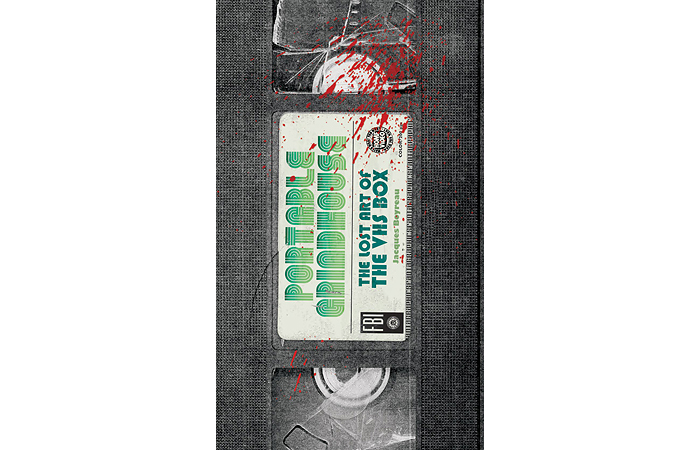 Portable Grindhouse: The Lost Art of the VHS Box, Vol. 1