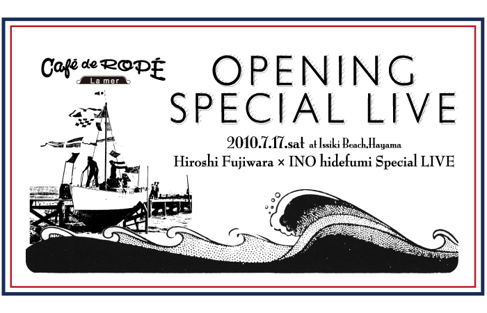 Caf&eacute; de Rop&eacute; La merOPENING SPECIAL LIVE