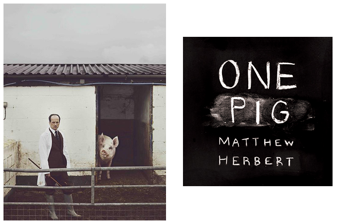 Matthew Herbert "ONE PIG"