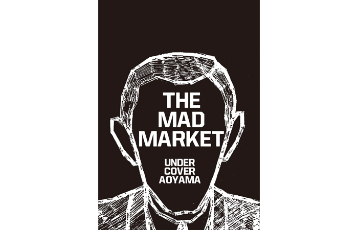 THE MAD MARKET at UNDER COVER AOYAMA