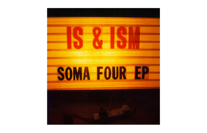 IS and ISM 『SOMA / FOUR EP』