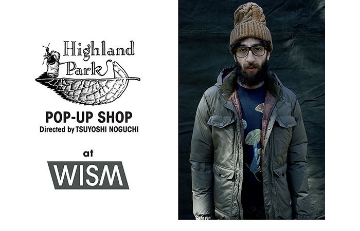 Highland Park POP UP SHOP ＠WISM Directed by TSUYOSHI NOGUCHI