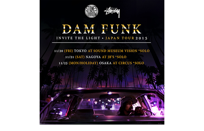 Stones Throw & Stüssy present DâM-FunK - INVITE THE LIGHT - Japan Tour 2015