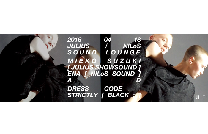 [ JULIUS ] × { NILøS } Sound Lounge