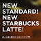 NEW STANDARD!NEW STARBUCKS LATTE!